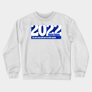 Vote Blue in 2022 Crewneck Sweatshirt